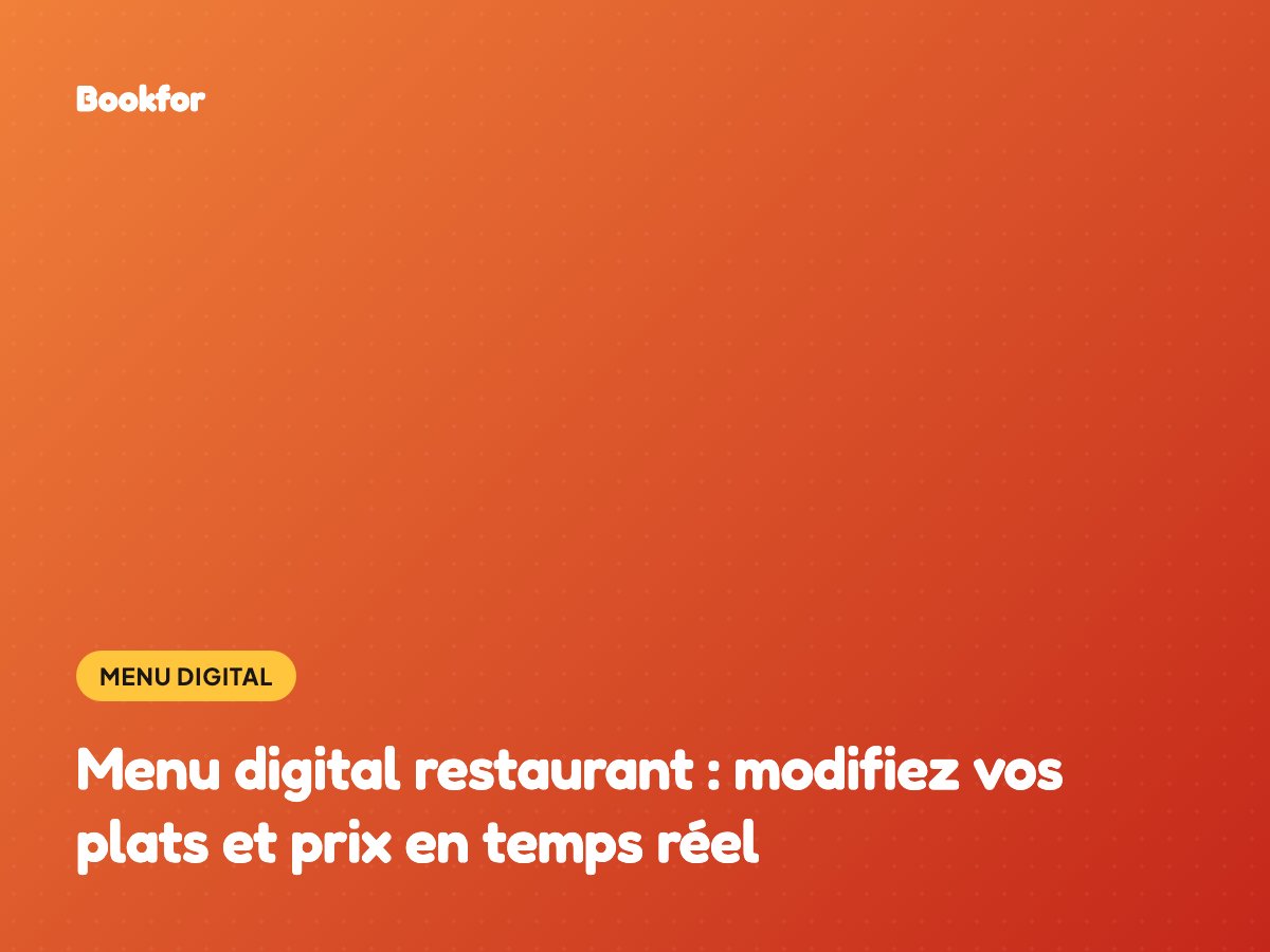 Menu digital restaurant : modifiez vos plats et prix en temps réel