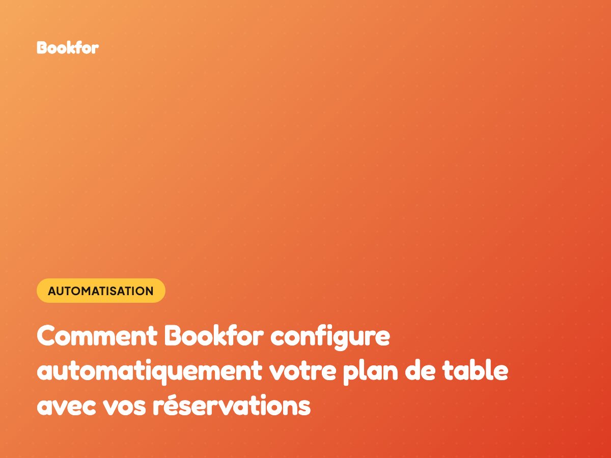 Comment Bookfor configure automatiquement votre plan de table avec vos réservations